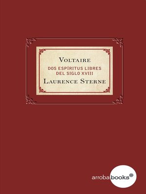 cover image of Voltaire y Laurence Sterne. Dos espíritus libres del siglo XVIII